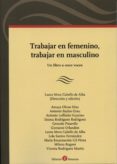 TRABAJAR EN FEMENINO, TRABAJAR EN MASCULINO di VV.AA. 