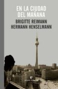 EN LA CIUDAD DEL MAANA di REINMANN, BRIGITTE HENSELMANN, HERMANN 