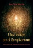 UNA NOCHE EN EL SCRIPTORIUM di MORCILLO, JUAN CESAR 