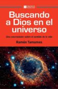 BUSCANDO A DIOS EN EL UNIVERSO di TAMAMES, RAMON 