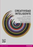 CREATIVIDAD INTELIGENTE: GUIA PARA EL EMPRENDEDOR INNOVADOR de VALDERRAMA, BEATRIZ 