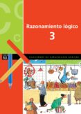 RAZONAMIENTO LGICO 3 PRIMARIA (NOVETAT 2013) di VV.AA