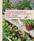 PLANTAS AROMATICAS PARA LA COCINA Y LA SALUD de BOUDASSOU, BENEDICTE 