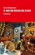 EL DOCTOR HERACLIUS GLOSS de MAUPASSANT, GUY DE 