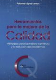 HERRAMIENTAS PARA LA MEJORA DE LA CALIDAD di LOPEZ LEMOS, PALOMA 