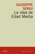 LA IDEA DE EDAD MEDIA de SERGI, GIUSEPPE 