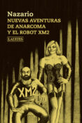 NUEVAS AVENTURAS DE ANARCOMA Y EL ROBOT XM2 de NAZARIO 