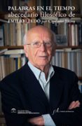 PALABRAS EN EL TIEMPO. ABECEDARIO FILOSOFICO DE EMILIO LLEDO di JATIVA, CIPRIANO 