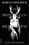 LOS MONSTRUOS QUE MERECEMOS di SEDGWICK, MARCUS 