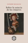 SOBRE LA ASTUCIA DE LAS MUJERES de BOCCACCIO, GIOVANNI 