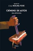 CRIMENES DE AUTOR: UNA ANTOLOGIA de MOLINA FOIX, JUAN ANTONIO 