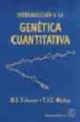 INTRODUCCION A LA GENETICA CUANTITATIVA de FALCONER, D.S.  MACKAY, T.F.C. 