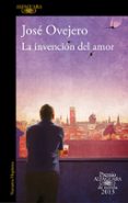 LA INVENCION DEL AMOR (PREMIO ALFAGUARA 2013) de OVEJERO, JOSE 