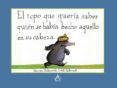 EL TOPO QUE QUERIA SABER QUIEN SE HABIA HECHO AQUELLO EN SU CABEZ A (2 ED.) de HOLZWARTH, WERNER 