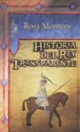 HISTORIA DEL REY TRANSPARENTE de MONTERO, ROSA 