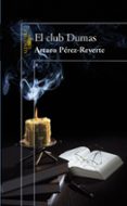EL CLUB DUMAS de PEREZ-REVERTE, ARTURO 