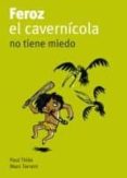 FEROZ EL CAVERNICOLA NO TIENE MIEDO (FEROZ Y EL CAVERNICOLA, 1) de THIES, PAUL 