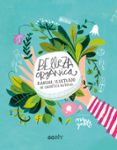 BELLEZA ORGANICA: MANUAL ILUSTRADO DE COSMETICA NATURAL di GODAS, MARU 