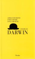 CHARLES DARWIN di MOORE, JAMES  BROWNE, JANET 