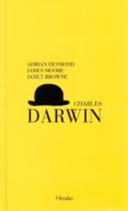 CHARLES DARWIN de MOORE, JAMES  BROWNE, JANET 