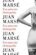 ESA PUTA TAN DISTINGUIDA de MARSE, JUAN 