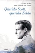 QUERIDO SCOTT, QUERIDA ZELDA: LAS CARTAS DE AMOR ENTRE ZELDA Y F. SCOTT FITZGERALD di SCOTT, FRANCIS  FIZGERALD, ZELDA 