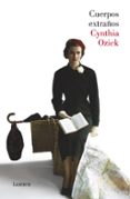 CUERPOS EXTRAOS de OZICK, CYNTHIA 