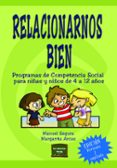 RELACIONARNOS BIEN: PROGRAMAS DE COMPETENCIA SOCIAL PARA NIAS Y NIOS DE 4 A 12 AOS di SEGURA, MANUEL  ARCAS, MARGARITA 