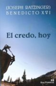 EL CREDO, HOY de RATZINGER, JOSEPH BENEDICTO XVI 