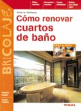 COMO RENOVAR CUARTOS DE BAOS di HEIMANN, ERICH H. 
