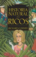 HISTORIA NATURAL DE LOS RICOS de CONNIFF, RICHARD 