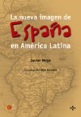 LA NUEVA IMAGEN DE ESPAA EN AMERICA LATINA de NOYA, JAVIER 