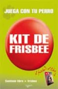 KIT DE FRISBEE (CONTIENE LIBRO + FRISBEE) de BRUNS, SABINE  WOLF, MARKUS 