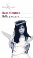BELLA Y OSCURA de MONTERO, ROSA 