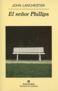 EL SEOR PHILLIPS de LANCHESTER, JOHN 
