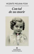 CON TAL DE NO MORIR de MOLINA FOIX, VICENTE 