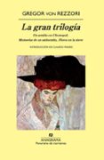 LA GRAN TRILOGIA: UN ARMIO EN CHERNOPOL, MEMORIAS DE UN ANTISEMI TA, FLORES EN LA NIEVE de REZZORI, GREGOR VON 