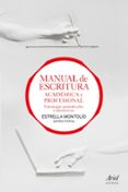 MANUAL DE ESCRITURA ACADEMICA Y PROFESIONAL (VOL. I Y II): ESTRATEGIAS GRAMATICALES Y DISCURSIVAS (2 ED.) de MONTOLIO, ESTRELLA 