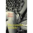 DIAS TRANQUILOS EN CLICHY de MILLER, HENRY 