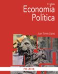 ECONOMIA POLITICA (5 ED.) de TORRES LOPEZ, JUAN 