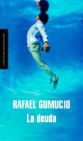 LA DEUDA de GUMUCIO, RAFAEL 