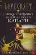 LA BUSQUEDA ONIRICA DE LA DESCONOCIDA KADATH (CICLO RANDOLPH CART ER II) di LOVECRAFT, H.P. 