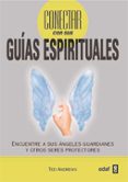 CONECTAR CON SUS GUIAS ESPIRITUALES: ENCUENTRE A SUS ANGELES GUAR DIANES Y OTROS SERES PROTECTORES de ANDREWS, TED 