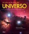 UN AO EN LA VIDA DEL UNIVERSO: UNA GUIA PARA OBSERVAR EL COSMOS EN CADA ESTACION di GENDLER, ROBERT 