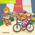 VAMOS AL CIRCO (MIS PRIMEROS LIBROS DE TEO) de DENOU, VIOLETA 