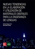 NUEVAS TENDENCIAS EN LA ELABORACIN Y UTILIZACION DE MATERIALES D IGITALES PARA LA ENSEANZA DE LENGUAS de VAZQUEZ CANO, ESTEBAN 