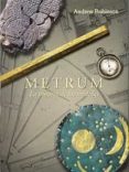METRUM: LA HISTORIA DE LAS MEDIDAS de ROBINSON, ANDREW 