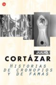 HISTORIAS DE CRONOPIOS Y DE FAMAS di CORTAZAR, JULIO 