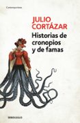 HISTORIAS DE CRONOPIOS Y DE FAMAS de CORTAZAR, JULIO 
