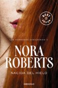 NACIDA DEL HIELO (LAS HERMANAS CONCANNON II) de ROBERTS, NORA 